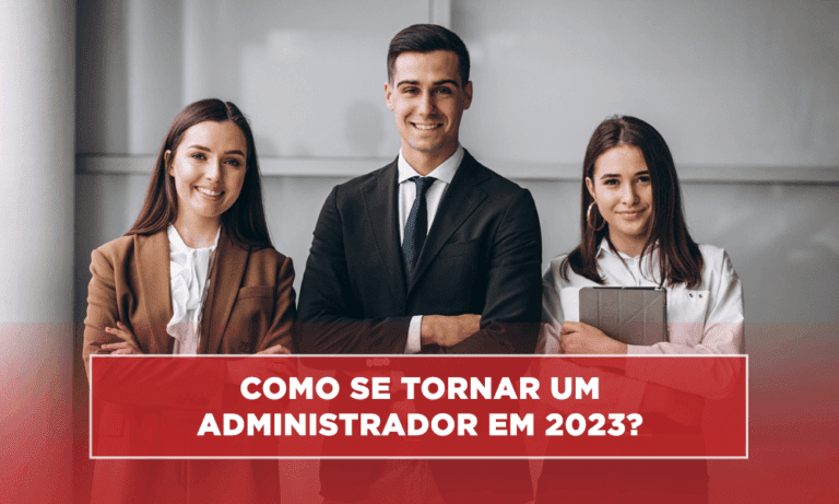 Como se tornar um administrador em 2023?