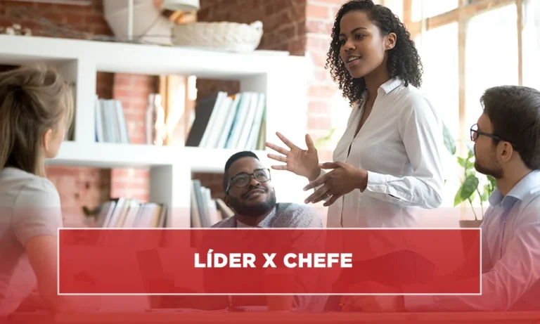 Você sabe a diferença entre o CHEFE e o LÍDER?