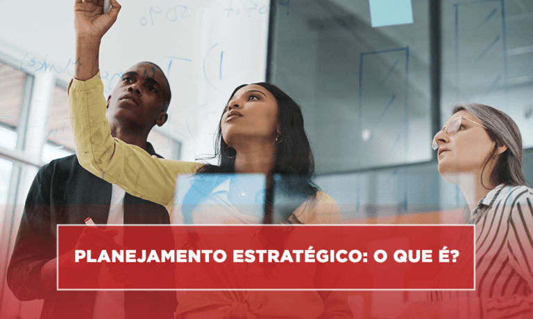 Planejamento estratégico: o que é?