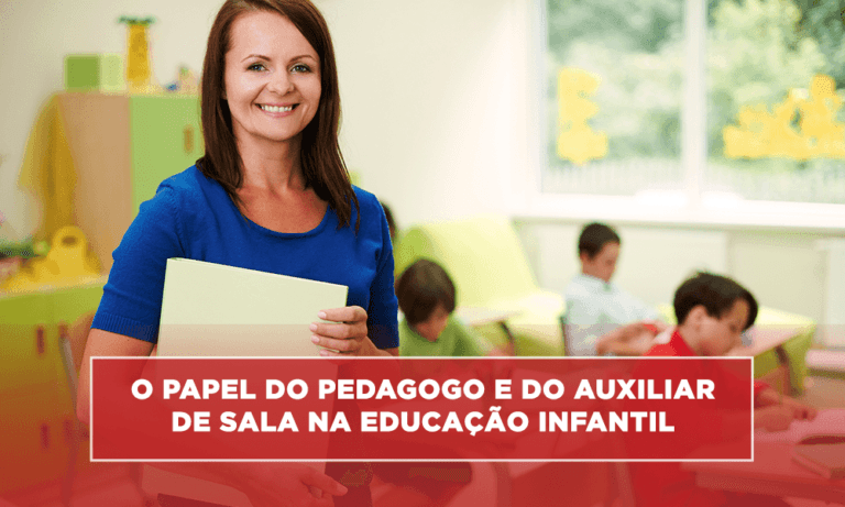 O papel do pedagogo e do auxiliar de sala na Educação Infantil