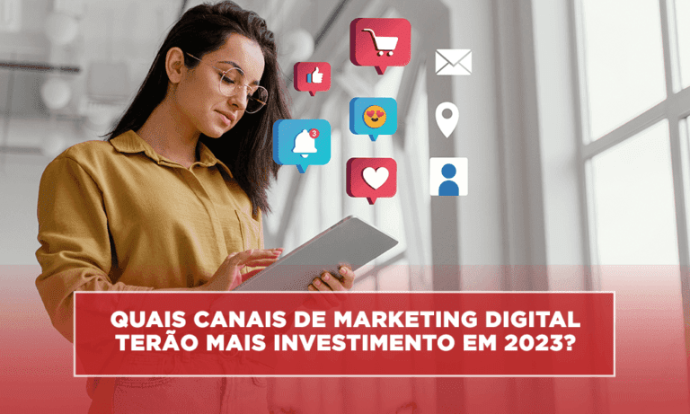 Quais canais de marketing digital terão mais investimento em 2023?