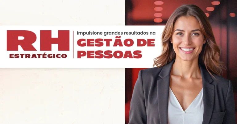 RH Estratégico: impulsione grandes resultados na gestão de pessoas