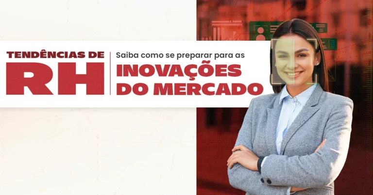 Tendências de RH: saiba como se preparar para as inovações do mercado