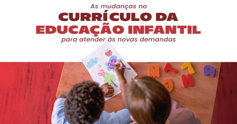 As mudanças no currículo da educação infantil para atender às novas demandas