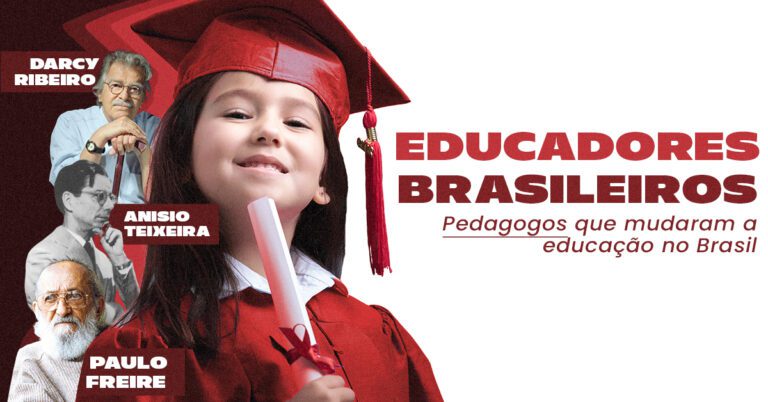 Educadores Brasileiros: pedagogos que mudaram a educação no Brasil