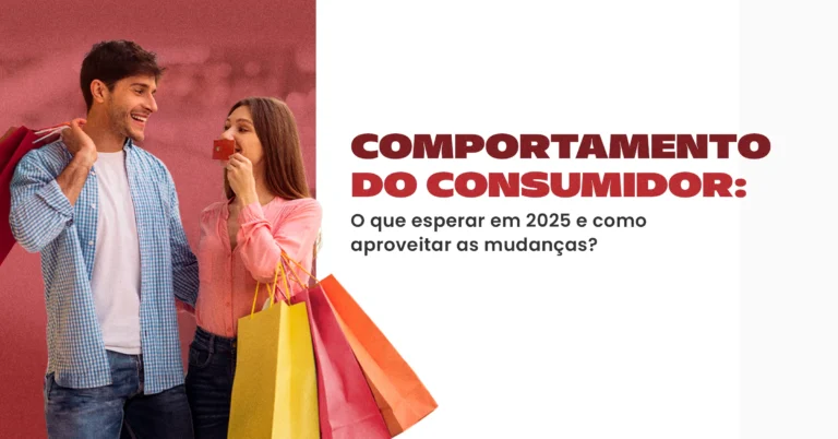 Comportamento do Consumidor: o que esperar em 2025 e como aproveitar as mudanças?