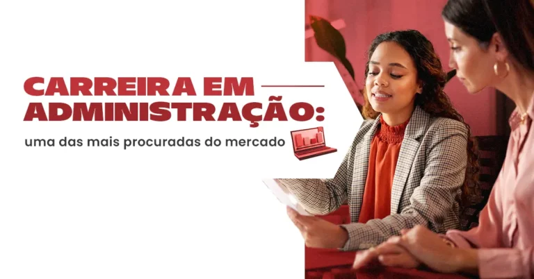 Carreira em Administração: uma das mais procuradas do mercado