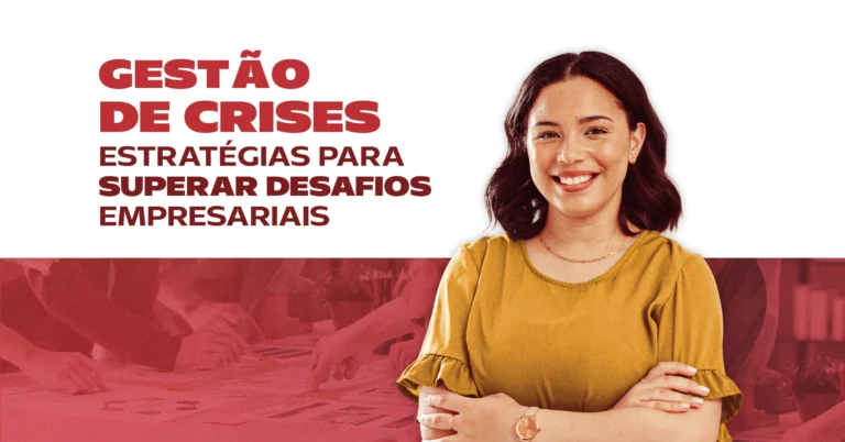 Gestão de Crises: estratégias para superar desafios empresariais