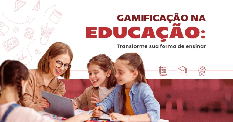 Gamificação na educação: transforme sua forma de ensinar