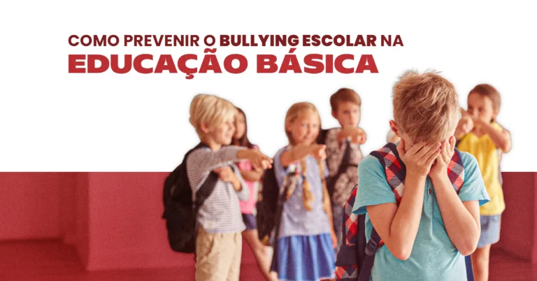 Como prevenir o bullying escolar na educação básica
