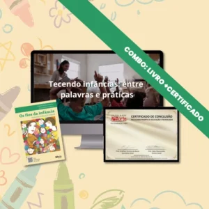 Tecendo Infâncias: entre palavras e práticas