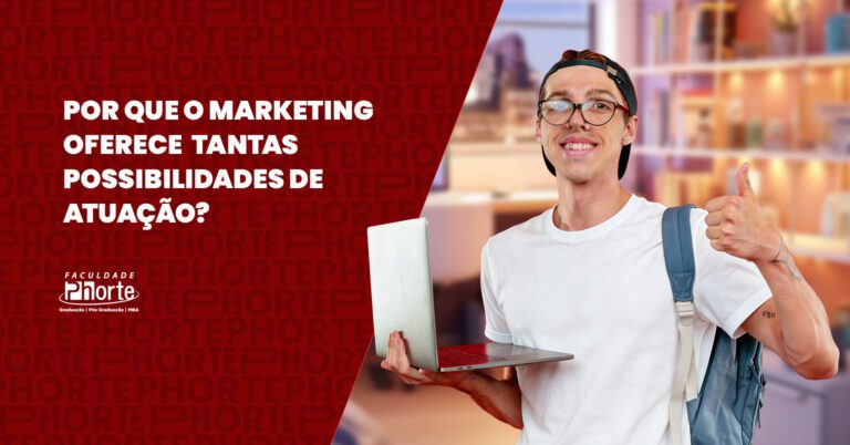 Por que o Marketing oferece tantas possibilidades de atuação?