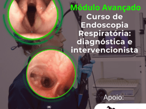 Módulo Avançado - Curso de Endoscopia Respiratória Diagnóstica e Intervencionista (cópia)