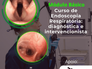 Módulo Básico - Curso de Endoscopia Respiratória Diagnóstica e Intervencionista