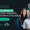 VI CURSO RÁPIDO DE ENDOSCOPIA DIGESTIVA, RESPIRATÓRIA E OTOLÓGICA