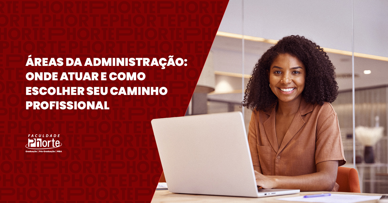 Áreas da Administração: onde atuar e como escolher seu caminho profissional