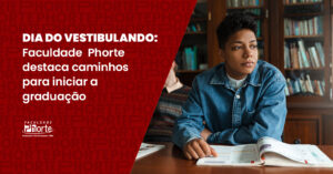 Dia do Vestibulando: Faculdade Phorte destaca caminhos para iniciar a graduação