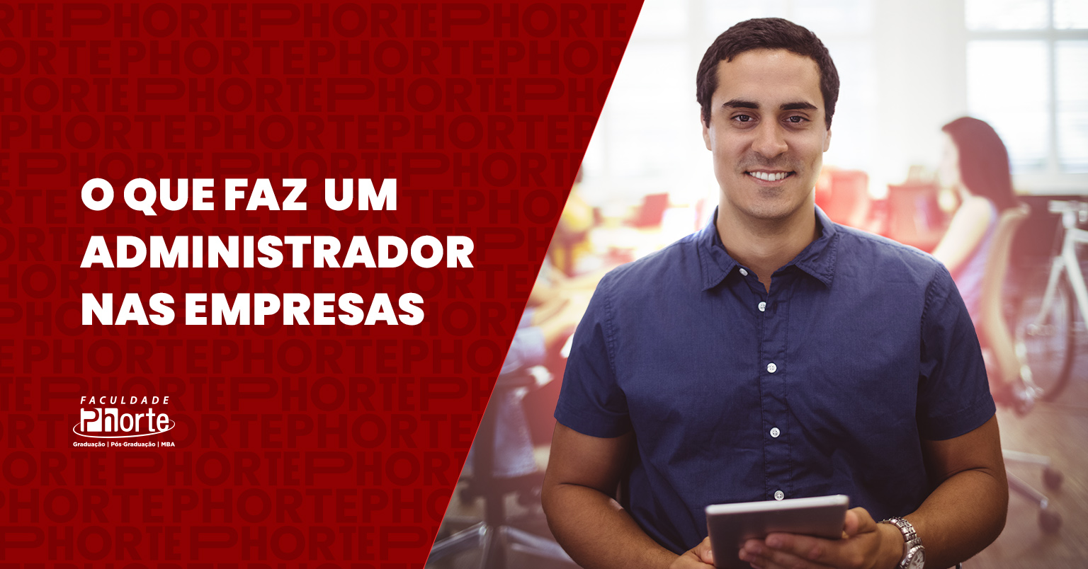O que faz um administrador? Funções e atuação nas empresas