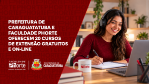 Prefeitura de Caraguatatuba e Faculdade Phorte oferecem 20 cursos de extensão gratuitos e on-line